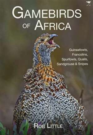 Gamebirds of Africa de Rob Little