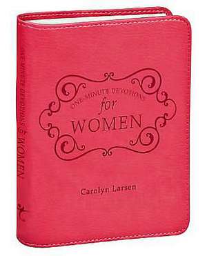 One-Minute Devotions for Women de Carolyn Larsen