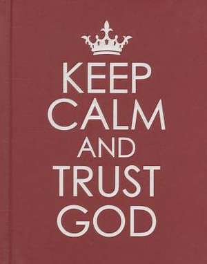 Keep Calm and Trust God de Christian Art Gifts