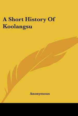 A Short History Of Koolangsu de Anonymous