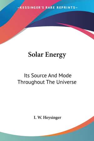 Solar Energy de I. W. Heysinger