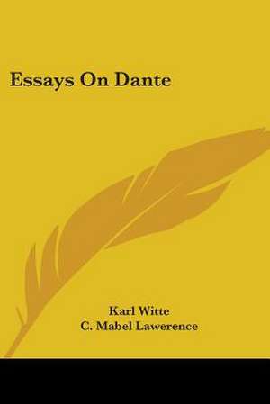 Essays On Dante de Karl Witte