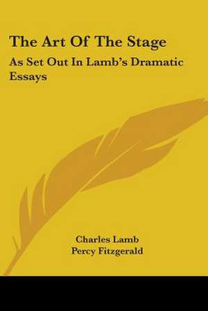 The Art Of The Stage de Charles Lamb