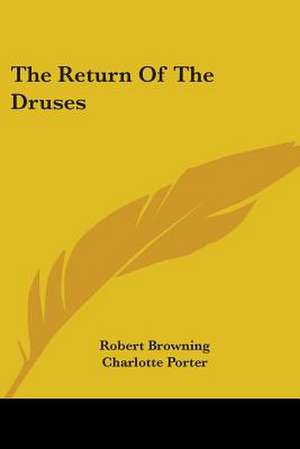 The Return Of The Druses de Robert Browning