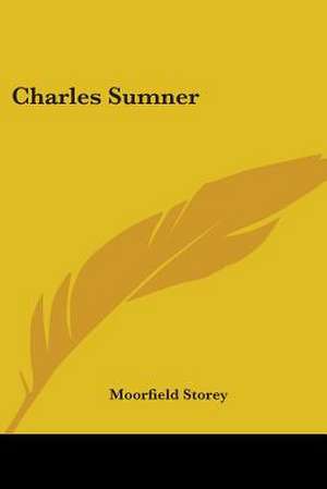 Charles Sumner de Moorfield Storey