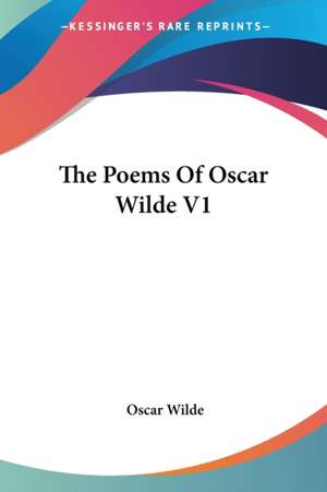 The Poems Of Oscar Wilde V1 de Oscar Wilde