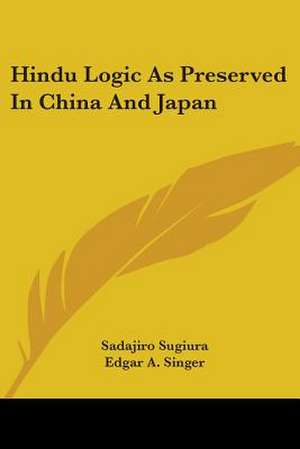 Hindu Logic As Preserved In China And Japan de Sadajiro Sugiura