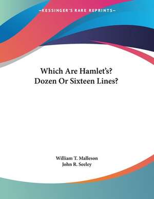 Which Are Hamlet's? Dozen Or Sixteen Lines? de William T. Malleson