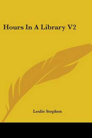 Hours In A Library V2 de Leslie Stephen