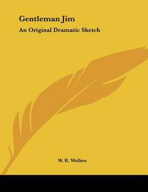 Gentleman Jim de W. R. Walkes