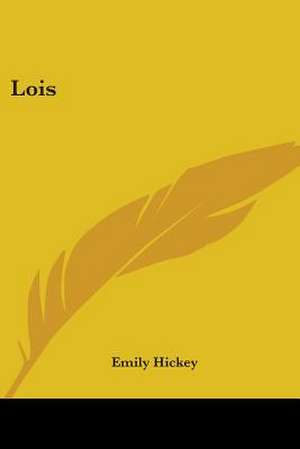 Lois de Emily Hickey