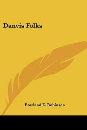 Danvis Folks de Rowland E. Robinson