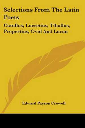 Selections From The Latin Poets de Edward Payson Crowell