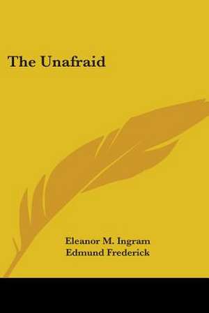 The Unafraid de Eleanor M. Ingram