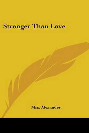 Stronger Than Love de Alexander