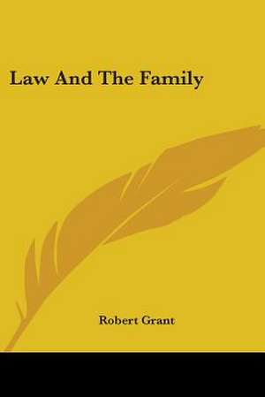 Law And The Family de Robert Grant