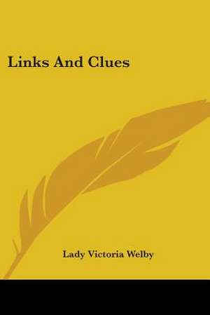 Links And Clues de Lady Victoria Welby