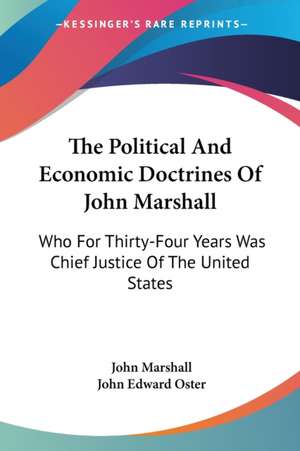 The Political And Economic Doctrines Of John Marshall de John Marshall