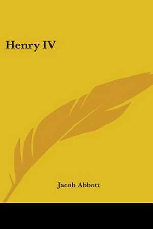 Henry IV de Jacob Abbott