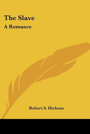 The Slave de Robert S. Hichens