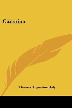 Carmina de Thomas Augustine Daly