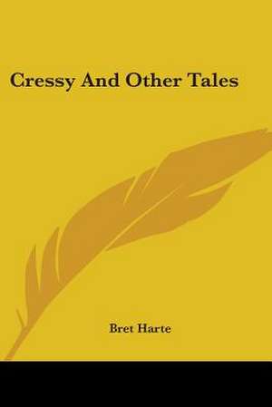 Cressy And Other Tales de Bret Harte