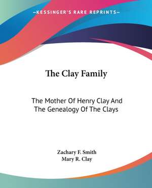 The Clay Family de Zachary F. Smith