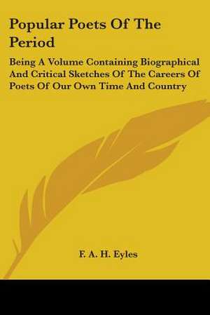 Popular Poets Of The Period de F. A. H. Eyles