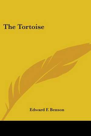 The Tortoise de Edward F. Benson