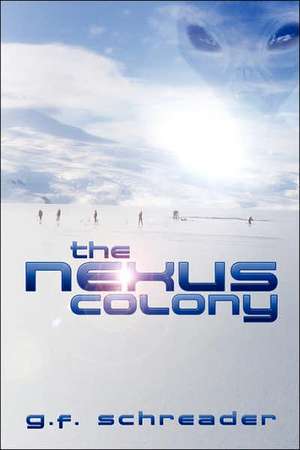 The Nexus Colony de G F Schreader