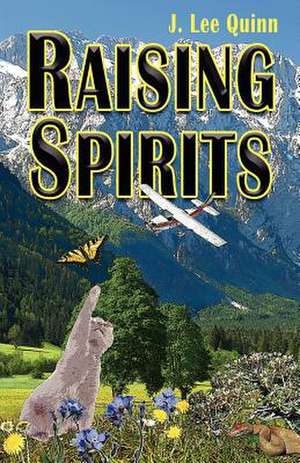 Raising Spirits de J. Lee Quinn