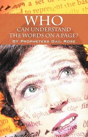 Who Can Understand The Words On A Page de Prophetess Gail Rose