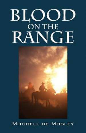 Blood on the Range de Mitchell de Mosley