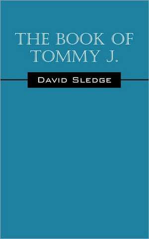 The Book of Tommy J. de David Sledge