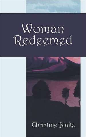 Woman Redeemed de Christine Blake