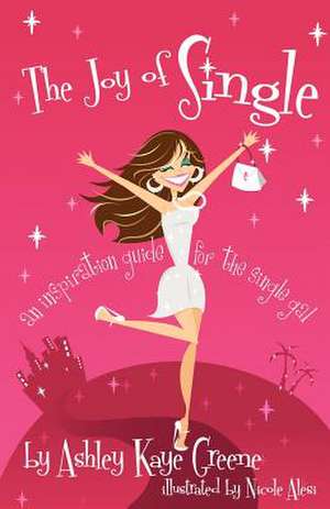 The Joy of Single de Ashley Kaye Greene