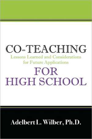 Wilbert, A: Co-Teaching for High School