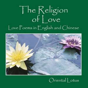 The Religion of Love de Oriental Lotus