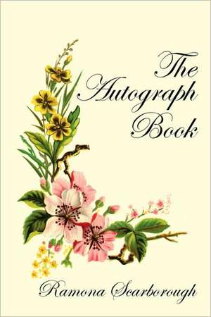 The Autograph Book de Ramona Scarborough