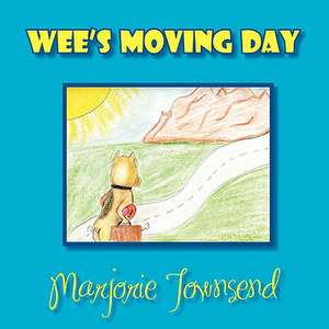 Wee's Moving Day de Marjorie Townsend