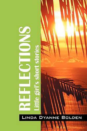 Reflections de Linda Dyanne Bolden