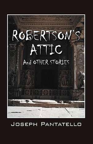 Robertson's Attic de Joseph Pantatello