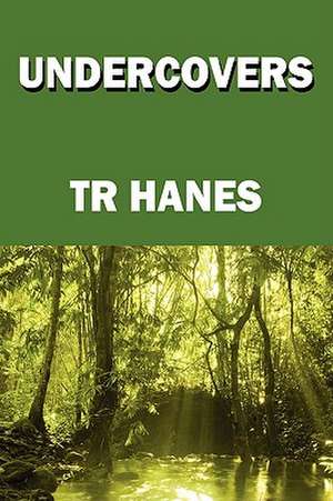 Undercovers: A Heaven of Hell de TR Hanes