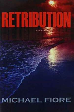 Retribution de Michael Fiore