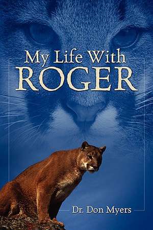 My Life with Roger de Don Myers