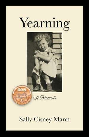 Yearning: A Memoir de Sally Cisney Mann