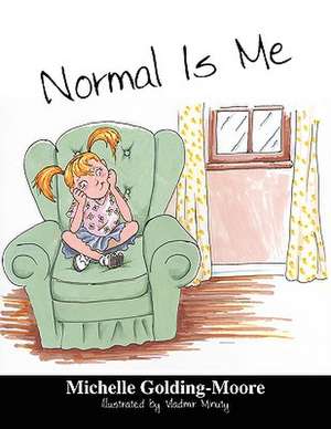 Normal Is Me de Michelle Golding Moore