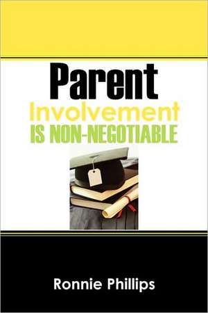 Parent Involvement is Non-Negotiable de Ronnie Phillips