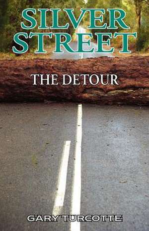 Silver Street: The Detour de Gary Turcotte