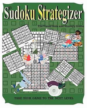 Sudoku Strategizer: The Visual Aide and Strategy Book de Peter Butler